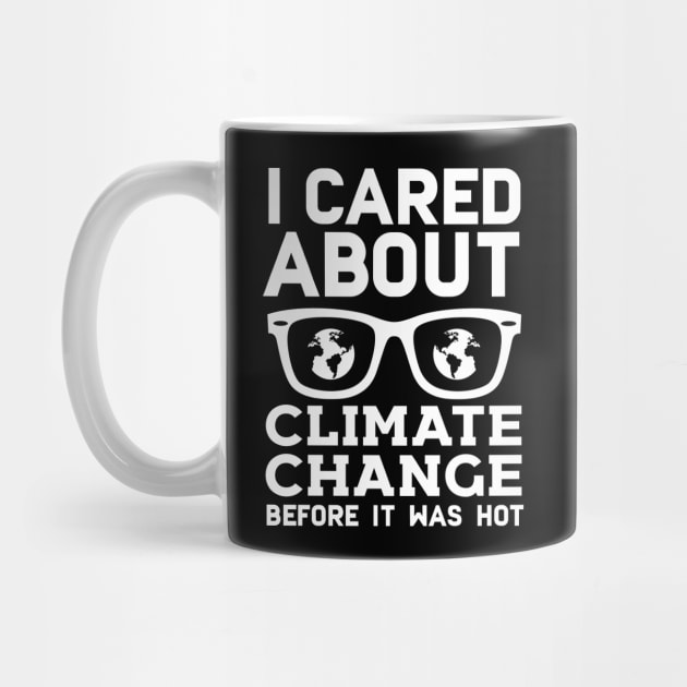 I Cared About Climate Change Before It Was Hot by Eugenex